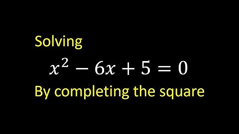 Solving quadratic equation by completing the square: x^2-6x+5=0