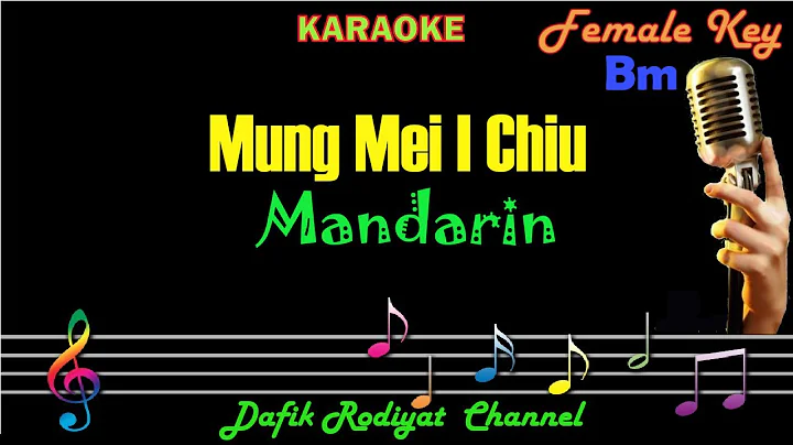 Mung Mei I Chiu (Karaoke) Mandarin Nada Wanita/Cew...