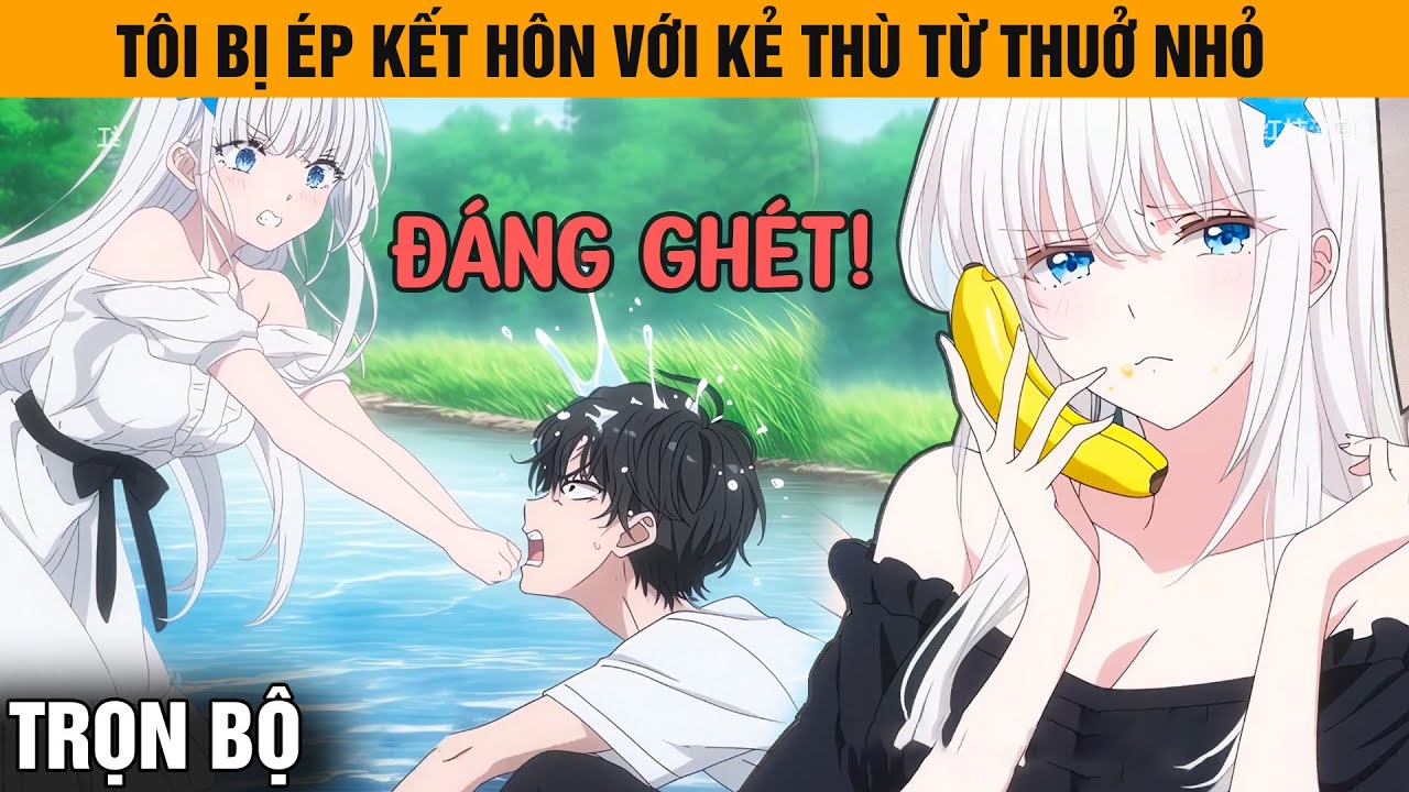 Trọn Bộ | Bị Ép Kết Hôn Với Kẻ Thù Từ Thuở Nhỏ, Chúng Tôi Đã Lập Ra 3 Quy Tắc Kỳ Lạ Trong Ngày Cưới