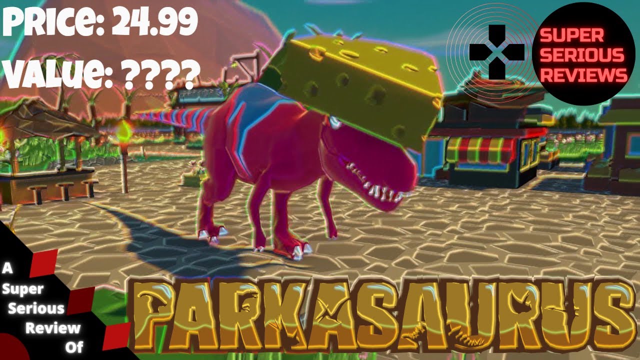 A Super Serious Parkasaurus Review