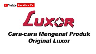 Cara cara Mengenal Produk Original Luxor