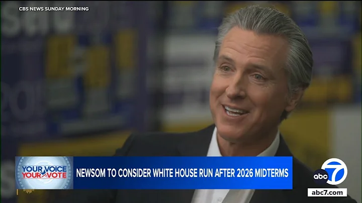 Gov. Gavin Newsom says he'll consider presidential run after 2026 midterms