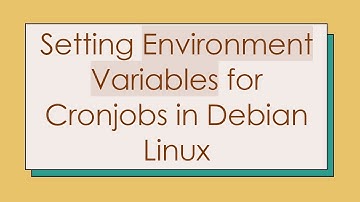 Setting Environment Variables for Cronjobs in Debian Linux