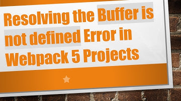 Resolving the Buffer is not defined Error in Webpack 5 Projects