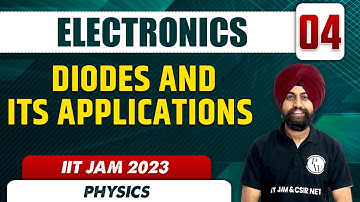Diodes and its applications | Electronics 04 | Physics | IIT JAM 2023