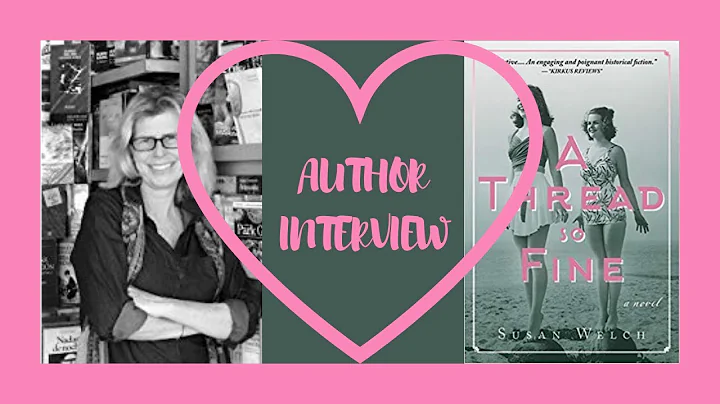 AUTHOR INTERVIEW | SUSAN WELCH | A THREAD SO FINE