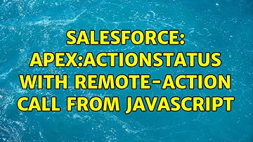 Salesforce: apex:actionstatus with remote-action call from javascript (2 Solutions!!)