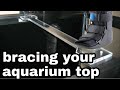 how to brace you aquarium. how to brace you aquarium.