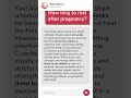 How long to rest after pregnancy?