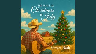 Still Feels Like Christmas in July