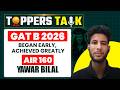 YAWAR BILAL | GAT B | AIR 160 | BEGAN EARLY ACHIEVED GREATLY