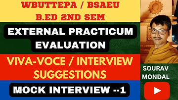 B.ED 2ND SEM EXTERNAL PRACTICUM EVALUATION || VIVA-VOCE SUGGESTION || MOCK INTERVIEW