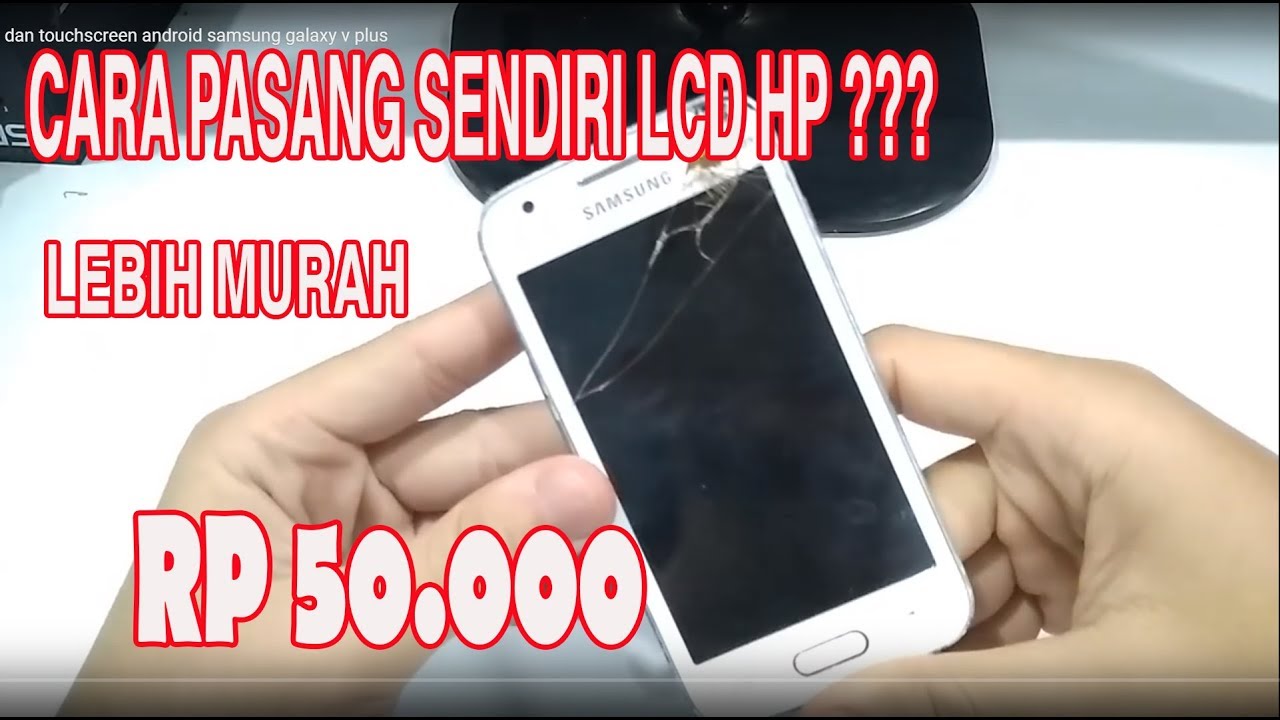 Cara mengganti lcd dan touchscreen android samsung galaxy v plus - YouTube