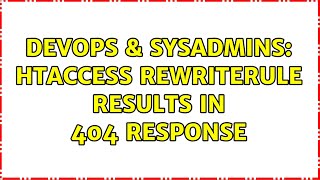 DevOps & SysAdmins: htaccess RewriteRule results in 404 response (2 Solutions!!)