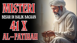 AMALAN MISTERIUS MENGAPA AL-FATIHAH 41 KALI JADI KUNCI MUSTAJAB