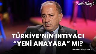 Fatih Altaylı yorumluyor: Türkiye'nin ihtiyacı 'yeni anayasa' mı?