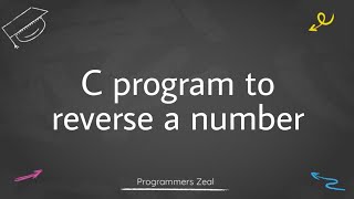 C program to reverse the number | C program to reverse number using while loop