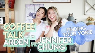 Finding Your Voice - Coffee Talk with Arden ft Jennifer Chung