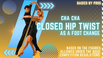 CHA CHA - Close Hip Twist   as a foot change action - (WDSF competitive Basic Syllabus)