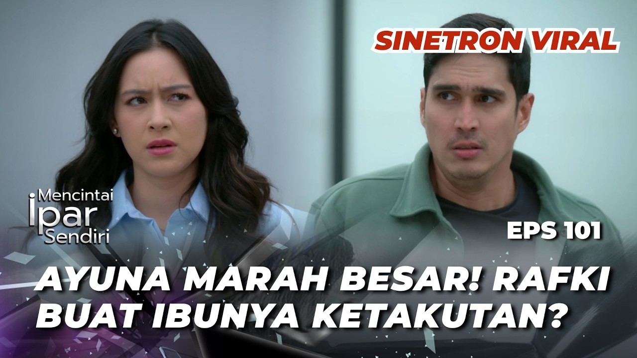 MENCINTAI IPAR SENDIRI EPS 101: TRISTAN SENGAJA BUAT AYUNA MURKA KE RAFKI⁉️ - Marcel Chandrawinata