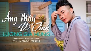 Áng Mây Vô Tình - Lương Gia Hùng [Official Music Video]