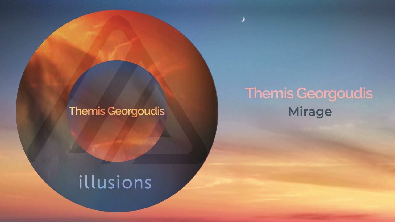 Watch Themis Georgoudis - Mirage (Official Audio Release) | Album: Illusions on YouTube Watch Themis Georgoudis - Mirage (Official Audio Release) | Album: Illusions on YouTube