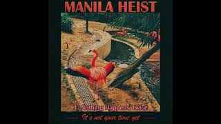 Manila Heist - Nothing Happens Twice