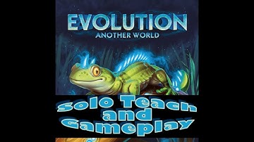 Evolution: Another World - Solo Teach and Playthrough