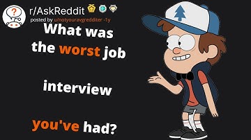 [What was the worst job interview you