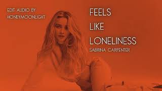 Feels Like Lonliness - Sabrina Carpenter (Edit Audio)