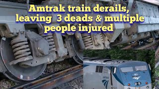 Amtrak train derails in Montana, leaving at least 3 dead and multiple people injured.