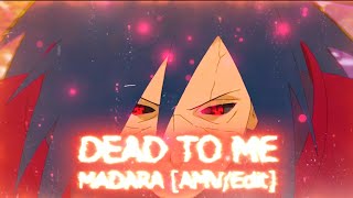 DEAD TO ME- MADARA - [AMV/EDIT]