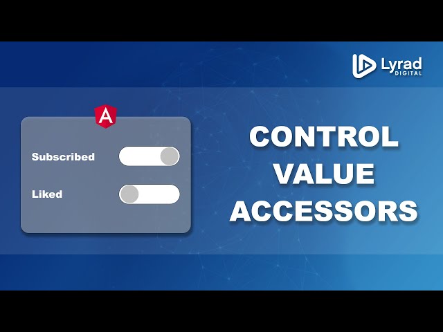 Angular 12 - Building Custom Controls using Control Value Accessors class=