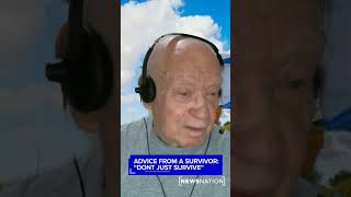 Advice from a Holocaust survivor: 'Don't just survive'