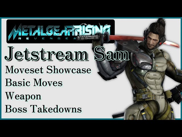 Metal Gear Rising: Revengeance】Jetstream Sam Moveset Showcase 