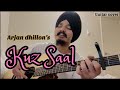 Kuz saal  arjan dhillon  chobar  guitar chords tutorial and cover by gursimer 