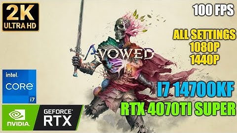 Avowed on i7 14700KF RTX 4070Ti Super 16gb - Nvidia DLSS 3 EPIC Settings 2K HD