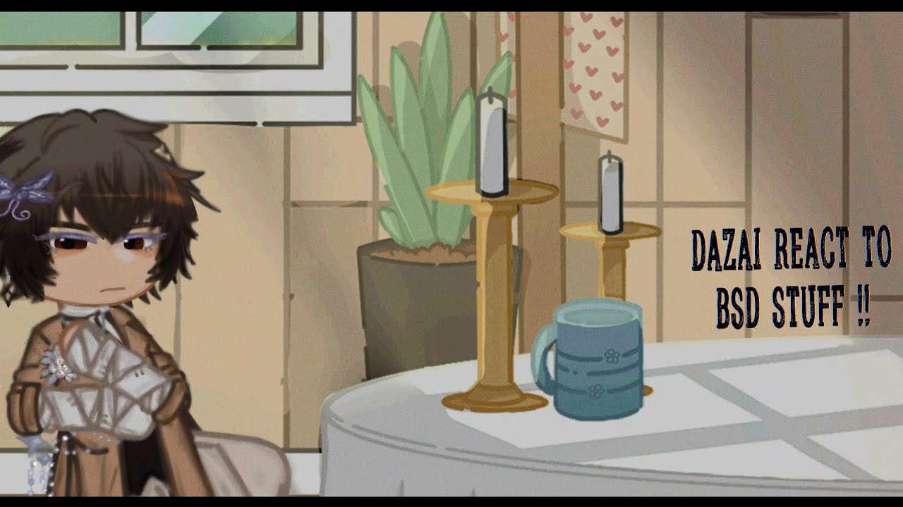 SELF-AWARE dazai react to BSD stuff || 0.5x speed ||