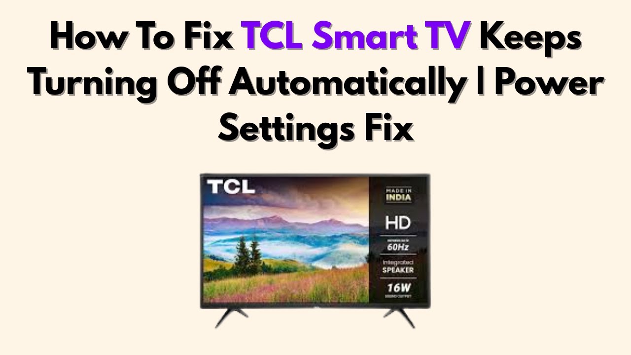 How To Fix TCL Smart TV Keeps Turning Off Automatically | Power