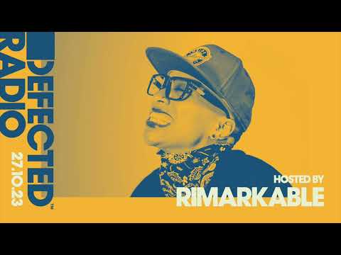 Defected Radio Show Hosted by Rimarkable 27.10.23