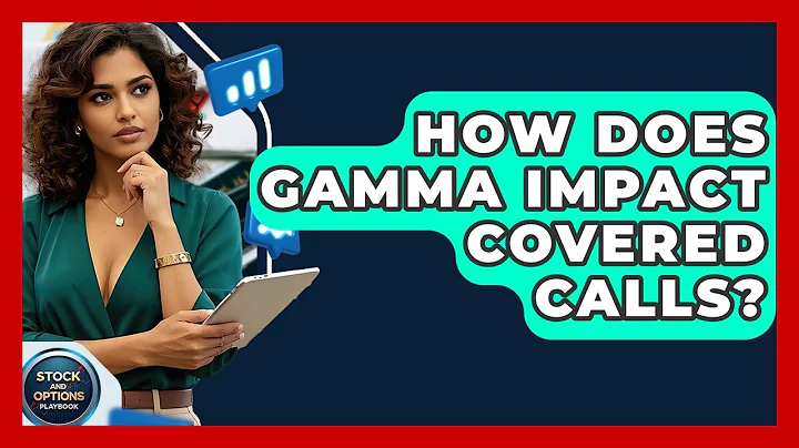 How Does Gamma Impact Covered Calls? - Stock and Options Playbook