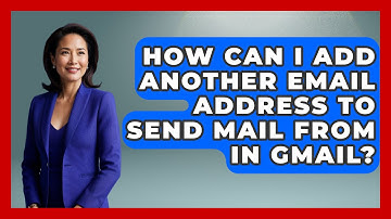 How can I add another email address to send mail from in Gmail? - TheEmailToolbox.com