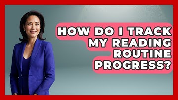 How Do I Track My Reading Routine Progress? - The Time Management Pro