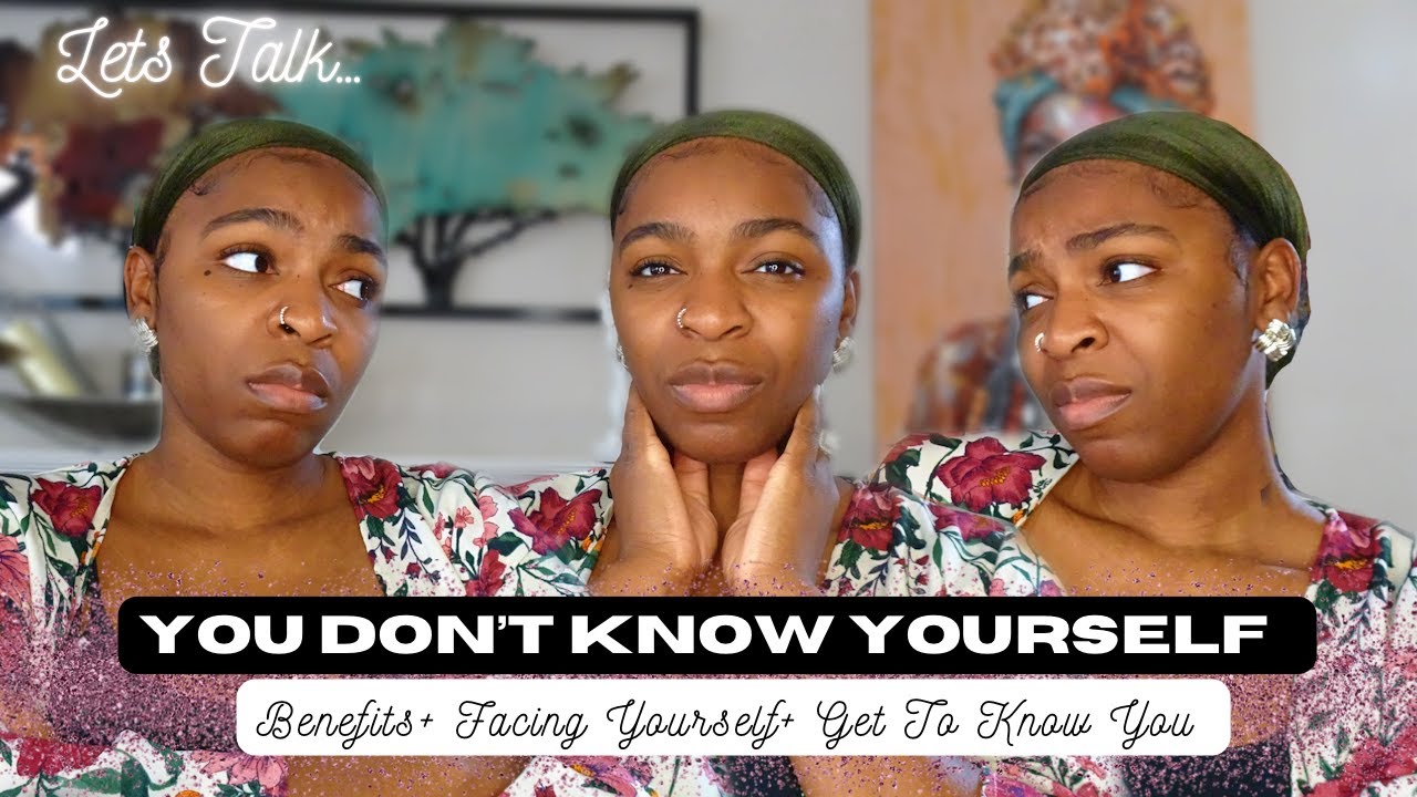It's Important To Know Yourself.. Here's Why