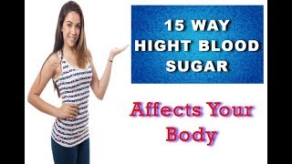 15 Ways High Blood Sugar Affects Your Body