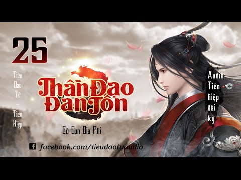 Video [TẬP 25] - THẦN ĐẠO ĐAN TÔN - Audio Tiên hiệp hay nhất... - youtube