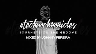 #technochronicles Journeys On The Groove mixed by Johnny Pereira