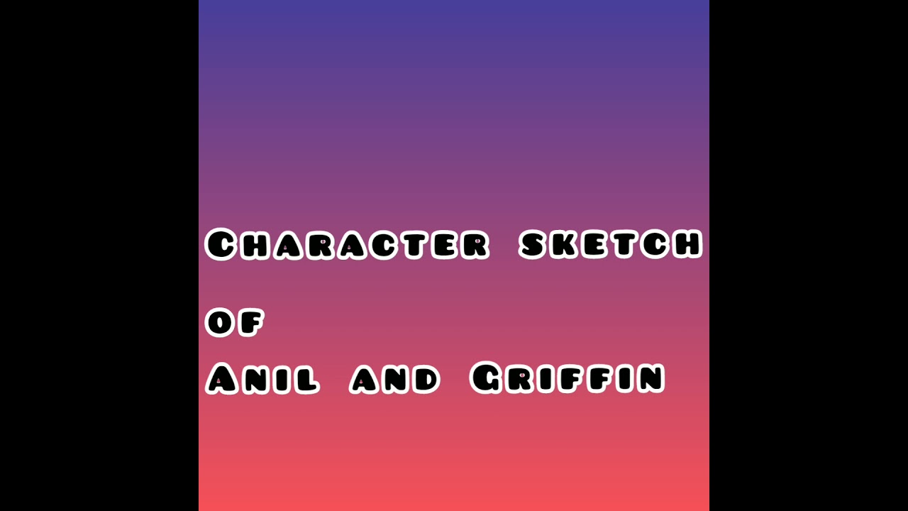 Write the Character Sketch Of Anil - Brainly.in