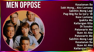 Men Oppose 2024 MIX Favorite Songs - Kasalanan Ba, Sabi Mong… Ako Lamang, Sabihin Mong Lagi, Pag...