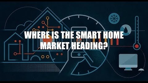 The Evolution of the Smart Home